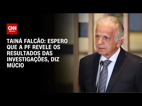 Tainá Falcão: Espero que a PF revele os resultados das investigações, diz Múcio | BASTIDORES CNN