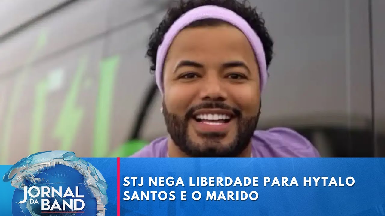 STJ nega liberdade para Hytalo Santos e o marido | Jornal da Band