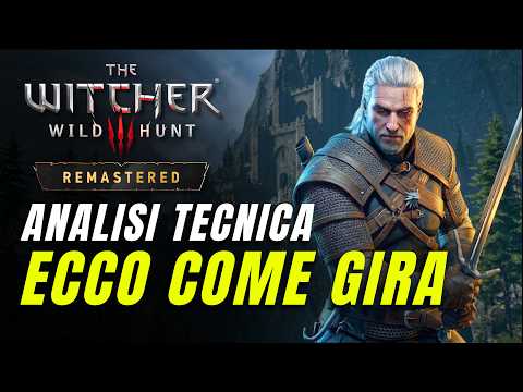 THE WITCHER 3 REMASTERED: ray tracing e prestazioni su PC | ANALISI TECNICA