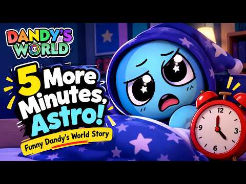 5 More Minutes, Astro! | Funny Dandy’s World Story