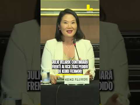 Julio Velarde acepta continuar frente al BCR por cinco años más tras pedido de Keiko Fujimori
