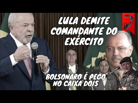 LULA DEMITE COMANDANTE DO EXÉRCITO | BOLSONARO É PEGO NO CAIXA DOIS