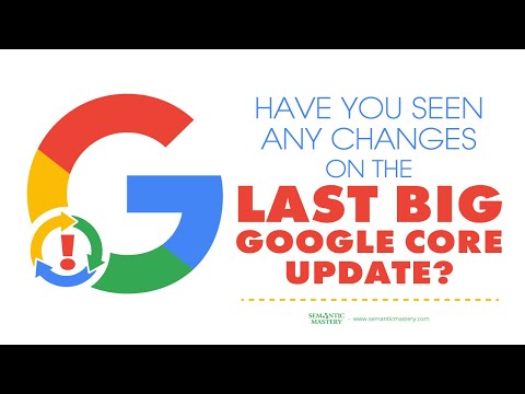 Have You Seen Any Changes On The Last Big Google Core Update?