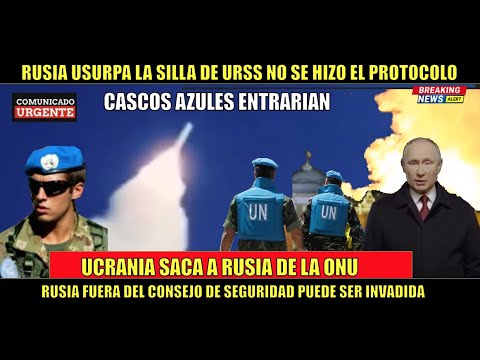ULTIMO MINUTO! Giro ine?dito Ucrania obliga expulsion de Rusia de la ONU Cascos Azules se preparan