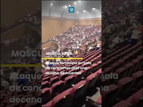 Ataque terrorista en sala de conciertos deja decenas de muertos en Rusia