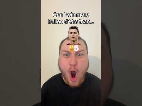 Can I Win <strong>More</strong> Ballon d’Ors Than… #<strong>shorts</strong>