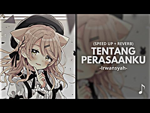 Tentang Perasaanku - Irwansyah (Speed Up + Reverb)
