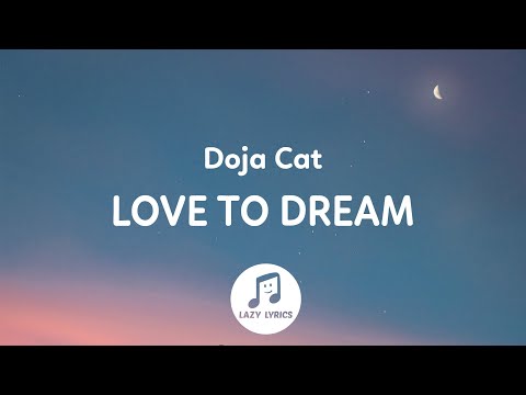 Doja Cat - Love To Dream (Lyrics)