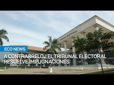 A contrarreloj el Tribunal Electoral resuelve impugnaciones | #EcoNews
