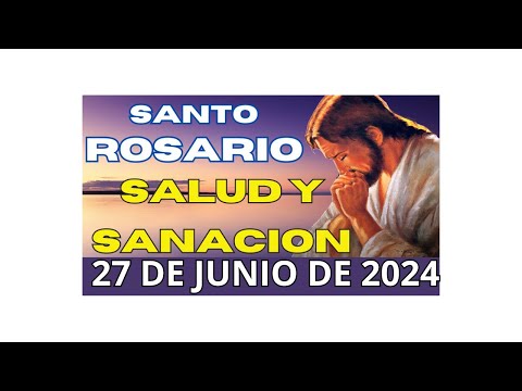 EL SANTO ROSARIO POR LA SALUD Y SANACION DE LOS ENFERMOS Rosario milagroso JUEVES 27 DE JUNIO