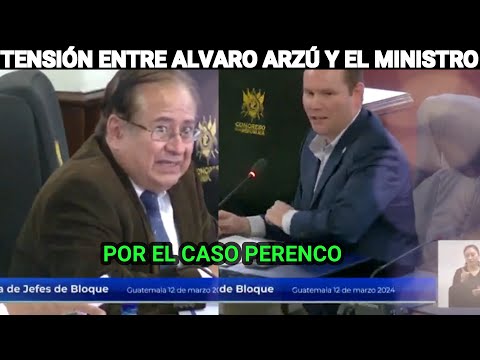MÁXIMA TENSIÓN ENTRE ALVARO ARZÚ Y MINISTRO DE ENERGÍA Y MINAS POR EL CASO PERENCO, GUATEMALA.