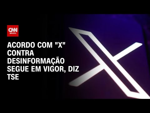 Acordo com “X” contra desinformação segue em vigor, diz TSE | BASTIDORES CNN