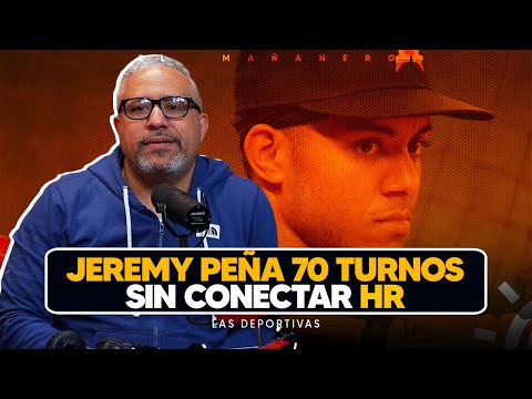 Jeremy Peña 70 turnos sin Home Run y El negocio de la Liga de arabia - (Deportivas)