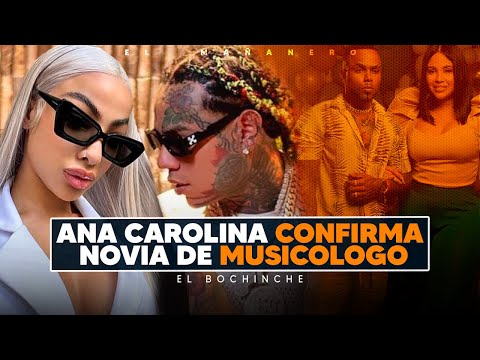 Yailin es una vergüenza "Juan Esteban" - Ana Carolina confirma novia de Musicologo - El Bochinche
