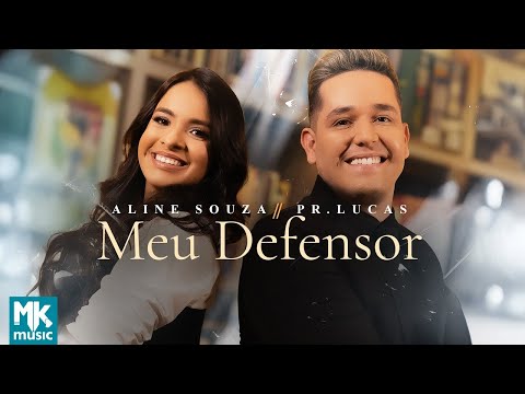 Aline Souza e Pr. Lucas - Meu Defensor (Clipe Oficial MK Music)