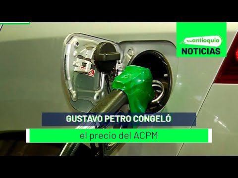 Gustavo Petro congeló el precio del ACPM - Teleantioquia Noticias
