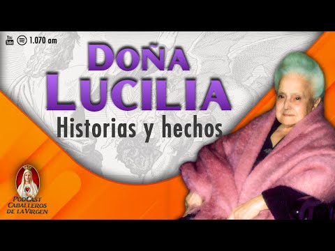 La INSPIRADORA historia de Doña Lucilia ? Amor y Vida Maternal?103° PODCAST Caballeros de la Virgen