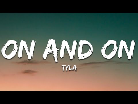 Tyla - On and On (Lyrics)