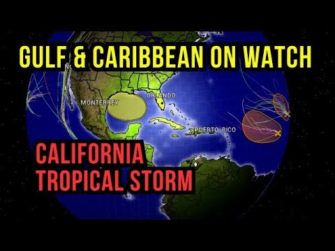 Gulf, Caribbean, and California on Watch for Tropical System…