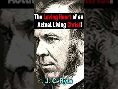 The Loving Heart of an Actual Living Christ! - Bishop J. C. Ryle #shorts #christianshorts #Jesus
