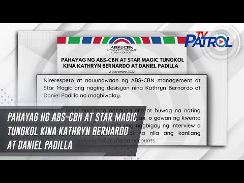 Pahayag ng ABS-CBN at Star Magic tungkol kina Kathryn Bernardo at Daniel Padilla | TV Patrol