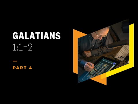 Unusual First Words for Paul: Galatians 1:1–2, Part 4