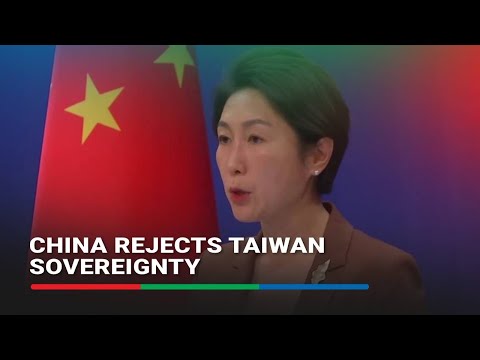 China says 'no Taiwanese sovereignty' | ABS-CBN News