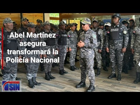 Abel Martínez asegura transformará la Policía Nacional