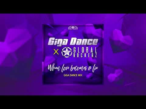 Giga Dance x Global Rockerz - When Love Becomes A Lie (Giga Dance Mix)