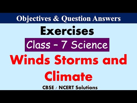 Winds Storms And Climate || Class : 7 Science | Exercises & Question Answers || CBSE / NCERT
