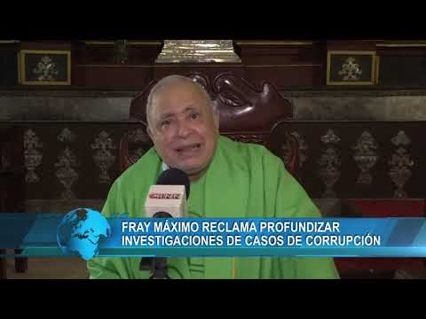 Fray Máximo reclama investigar corrupción