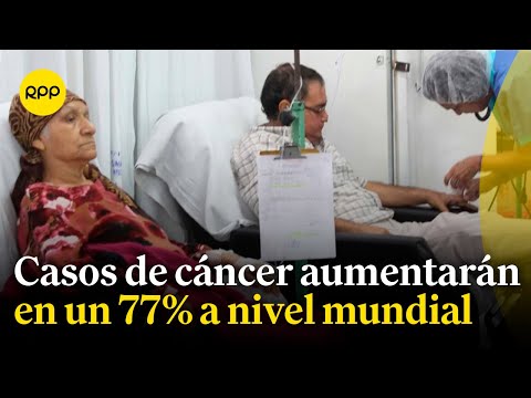 Casos de cáncer incrementarán en un 77% hasta el 2050