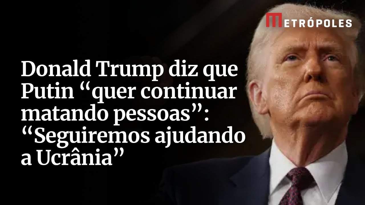 Donald Trump diz que Putin “quer continuar matando pessoas”: “Seguiremos ajudando a Ucrânia”