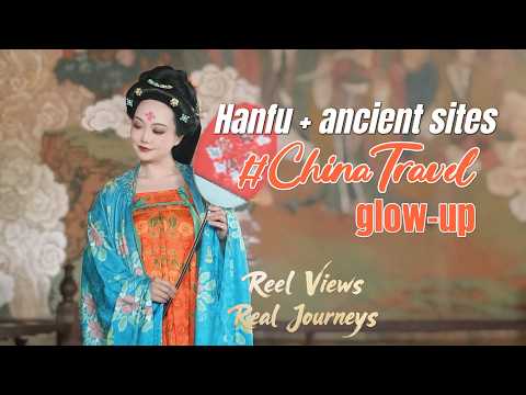 Hanfu + ancient sites: China travel glow-up