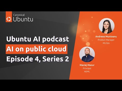 Ubuntu AI | S2E4 | AI on public cloud: what should you know?