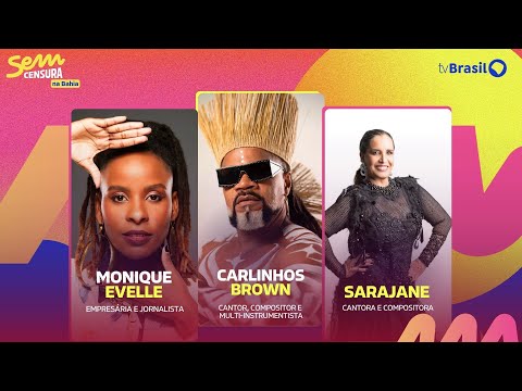 🔴 SEM CENSURA RECEBE CARLINHOS BROWN, SARAJANE E MONIQUE EVELLE