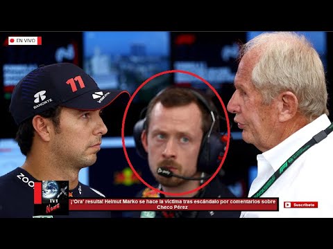 ¡‘Ora’ resulta! Helmut Marko se hace la víctima tras escándalo por comentarios sobre Checo Pérez