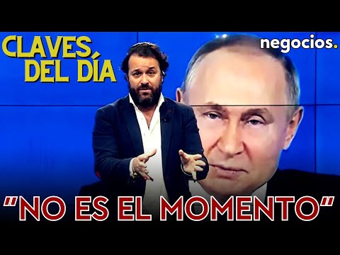 Claves del día: “No es el momento” de paz para Putin; Netanyahu acepta la transición y lío en Europa