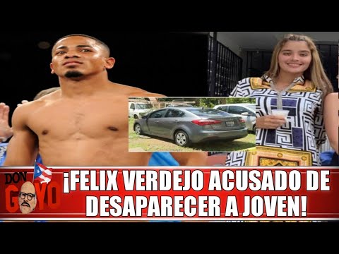 ? ¡Boxeador Félix Verdejo involucrado en la desaparición de una joven! ??