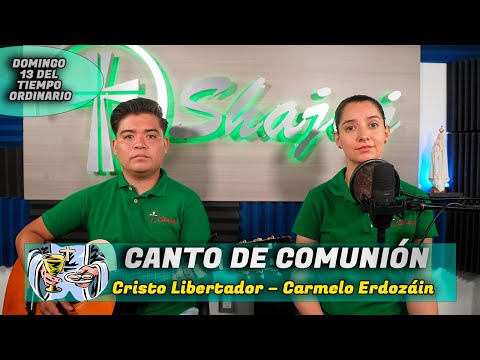 CANTO DE COMUNIÓN - Cristo Libertador  | SHAJAJ Ministerio Católic.