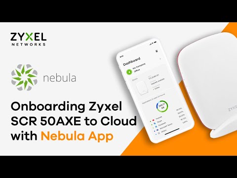 Onboarding SCR50 AXE to Cloud with Nebula App