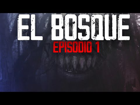 El Bosque [Episodio 1]