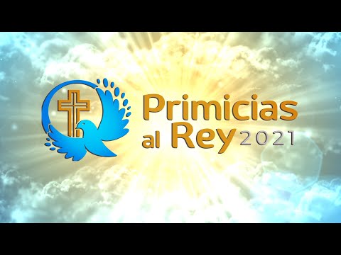 PRIMICIAS AL REY 2021 VIERNES 29 ENERO