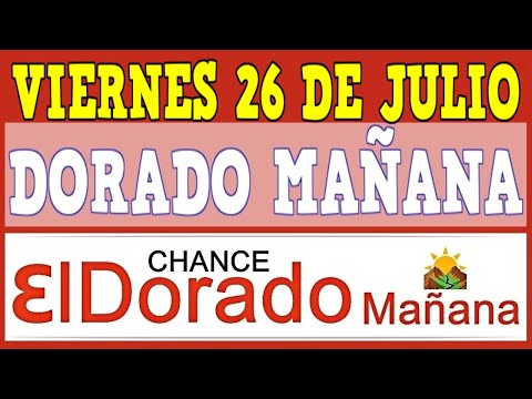 DORADO MAÑANA Resultados del VIERNES 26 de JULIO de 2024