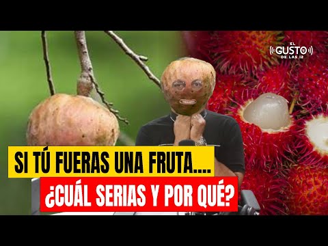 SI TÚ FUERAS UNA FRUTA.... ¿CUÁL SERIAS Y POR QUÉ?