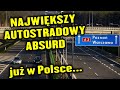 Najwikszy autostradowy absurd...  ju w Polsce