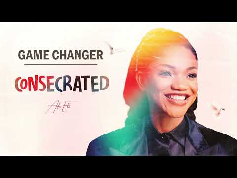 Image: Game Changer - Consecrated - Ada Ehi feat Joe Praize (U)