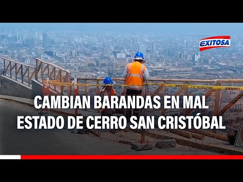 Rímac: Cambian barandas en mal estado de Cerro San Cristóbal tras denuncia de Exitosa