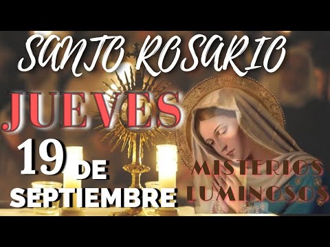 SANTO ROSARIO DE HOY JUEVES 19 DE SEPTIEMBRE