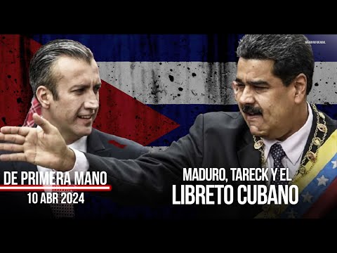 MADURO, TARECK Y EL LIBRETO CUBANO